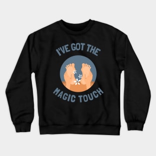 i've got the magic touch Crewneck Sweatshirt